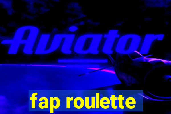 fap roulette